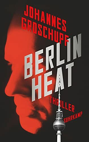 Berlin Heat: Thriller (Berlin Noir)