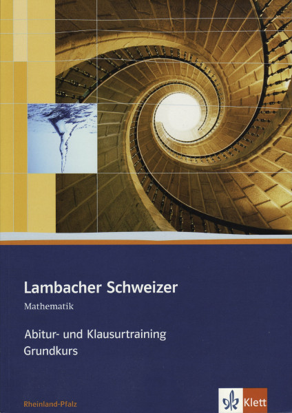 Lambacher Schweizer Mathematik Abitur- und Klausurtraining Grundkurs. Ausgabe Rheinland-Pfalz: Arbeitsheft plus Lösungen Klassen 11-13 (Lambacher Schweizer Abitur- und Klausurtraining)
