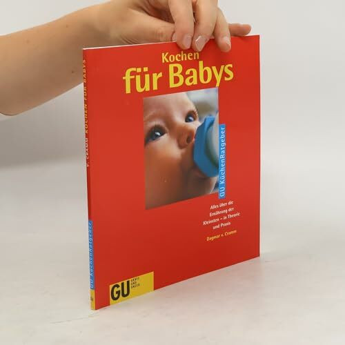 Kochen für Babys. Alles über die Ernährung der Kleinsten - in Theorie und Praxis