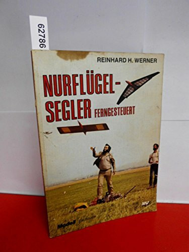 Nurflügelsegler ferngesteuert (Modell-Fachbuch-Reihe)