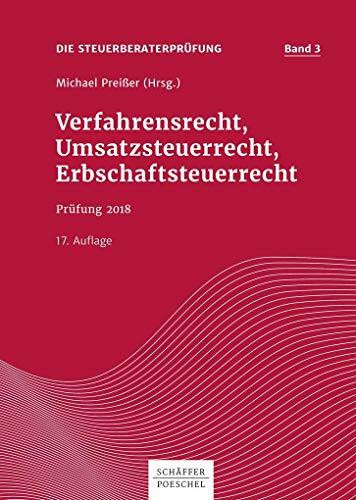 Verfahrensrecht, Umsatzsteuerrecht, Erbschaftsteuerrecht: Prüfung 2018 (Die Steuerberaterprüfung)
