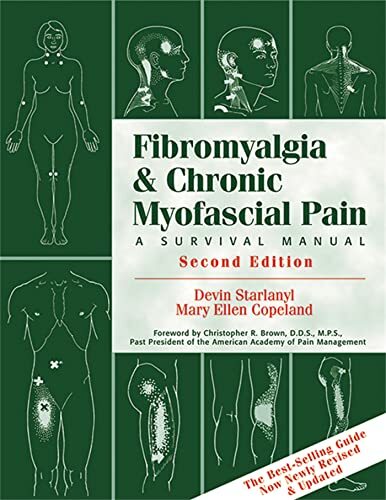 Fibromyalgia And Chronic Myofascial Pain: A Survival Manual Fibromyalgia And Chronic Myofascial Pain: A Survival Manual