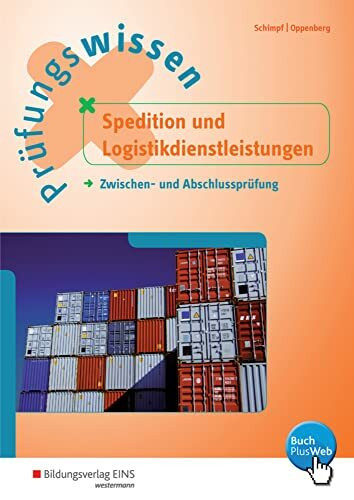 Prüfungswissen Spedition und Logistikdienstleistungen: Zwischen- und Abschlussprüfung Arbeitsbuch