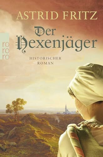 Der Hexenjäger: Historischer Roman