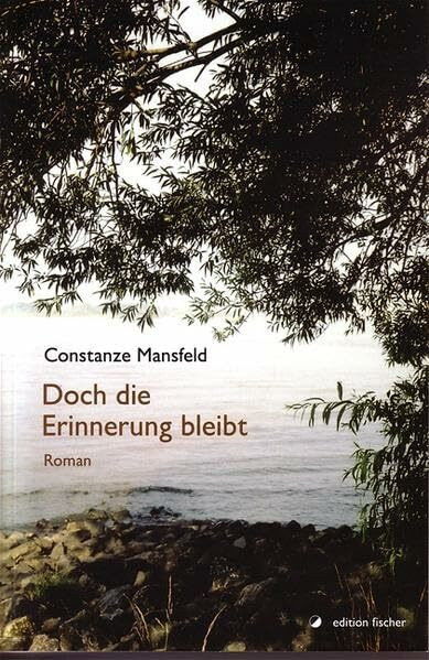 Doch die Erinnerung bleibt: Roman