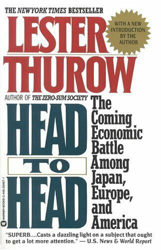 Head to Head: The Coming Economic Battle among Japan, Europe and America