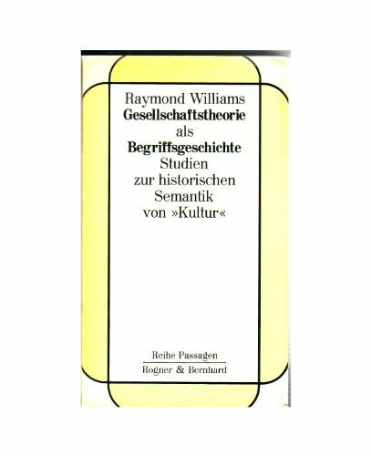 Gesellschaftstheorie als Begriffsgeschichte. Studien zur historischen Semantik von Kultur