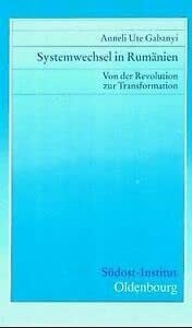 Systemwechsel in Rumänien. Von der Revolution zur Transformation