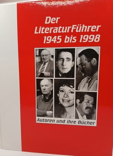 Der LiteraturFührer 1945 bis 1998 : Autoren und ihre Bücher
