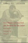 Vom Nutzen und Nachteil des Denkens für das Leben: Vorlesungen zur Einführung in die Philosophie 1