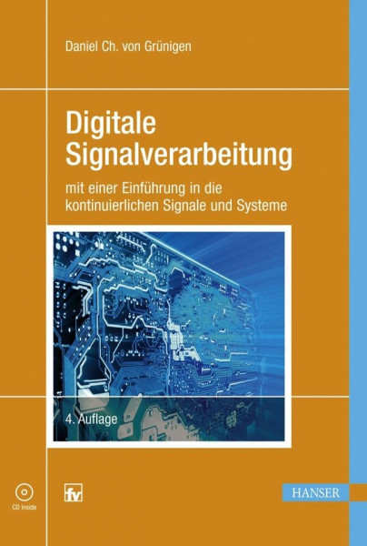 Digitale Signalverarbeitung: mit einer Einführung in die kontinuierlichen Signale und Systeme. Mit CD-ROM.