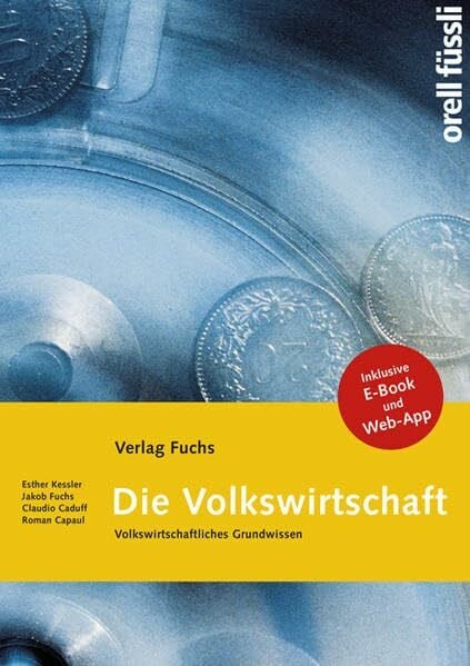 Die Volkswirtschaft – Grundlagenbuch inkl. E-Book und Web-App: Grundlagenbuch inklusive E-Book und Web-App
