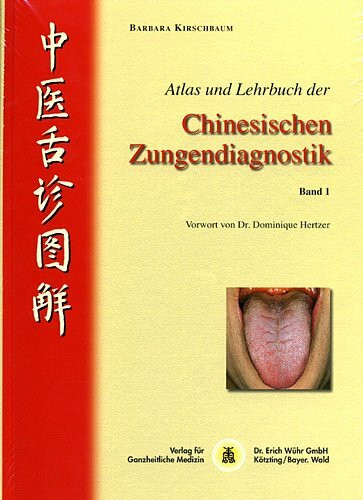 Atlas und Lehrbuch der Chinesischen Zungendiagnostik, Bd. 1