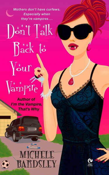 Don't Talk Back To Your Vampire (Broken Heart Vampires, Band 2)