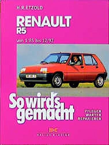 So wird's gemacht, Renault R 5, 41 - 115 PS ab 1/85 und Diesel 54 PS ab 12/85