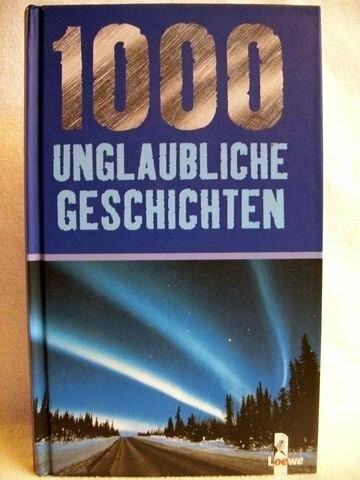 1000 unglaubliche Geschichten