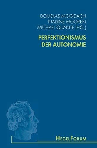 Perfektionismus der Autonomie (HegelForum, Studien)