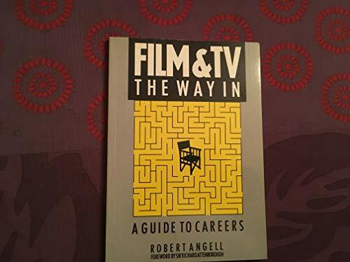 Films and TV: The Way in : A Guide to Careers