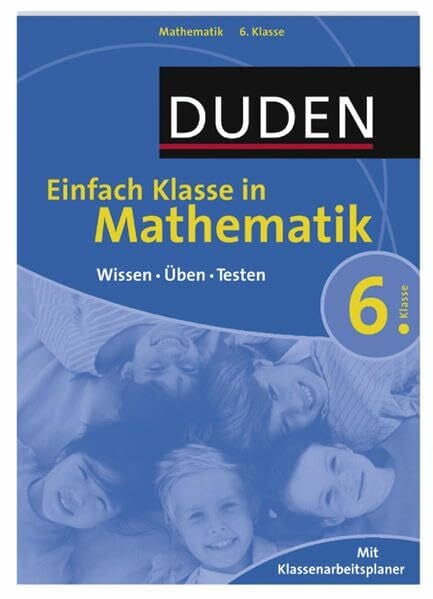 Einfach klasse in Mathematik 6. Klasse: Wissen - Üben - Testen