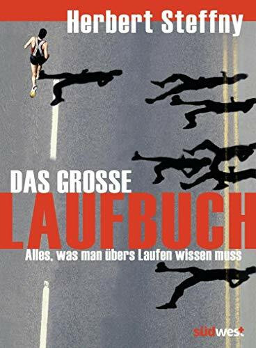 Das große Laufbuch: Vom richtigen Einstieg bis zum Marathon