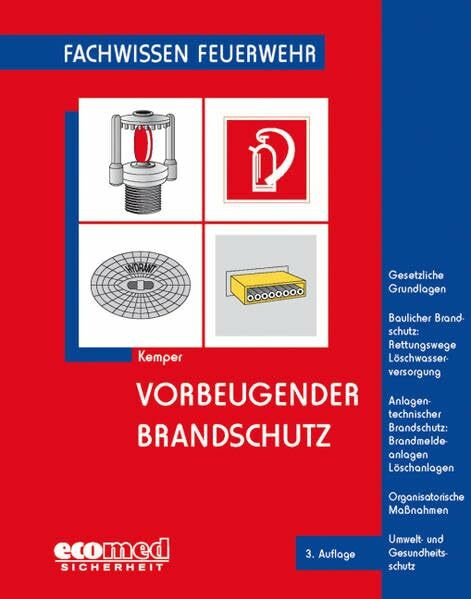 Vorbeugender Brandschutz: Gesetzliche Grundlagen - Baulicher Brandschutz: Rettungswege Löschwasserversorgung - Anlagentechnischer Brandschutz: ... Maßnahmen - Umwelt- und Gesundheitsschutz