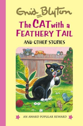 The Cat with a Feathery Tail (Enid Blyton's Popular Rewards Series 5)