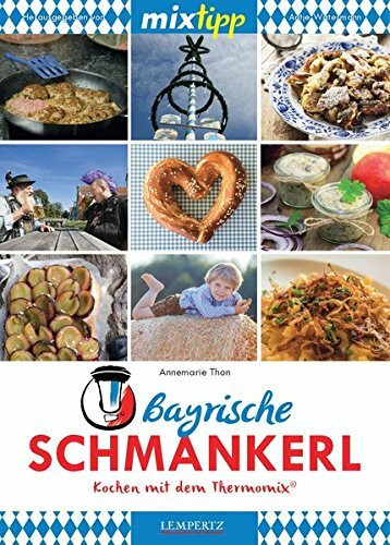 mixtipp: Bayrische Schmankerl: Kochen mit dem Thermomix®