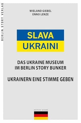 Slava Ukraini - Ukraine Museum: Berlin Story Bunker