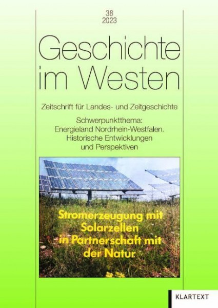 Geschichte im Westen 38/2023: Zeitschrift für Landes- und Zeitgeschichte. Schwerpunktthema: