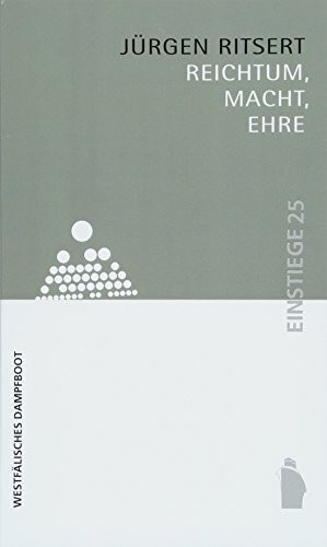 Reichtum, Macht, Ehre (Einstiege, Band 25)