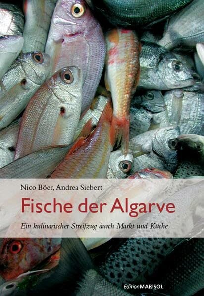 Fische der Algarve: Ein kulinarischer Streifzug durch Markt und Küche Fische der Algarve: Ein kulinarischer Streifzug durch Markt und Küche