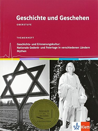 Geschichte und Geschehen Oberstufe. Geschichts- und Erinnerungskultur: Nationale Gedenk- und Feiertage: Themenheft Klasse 12/13