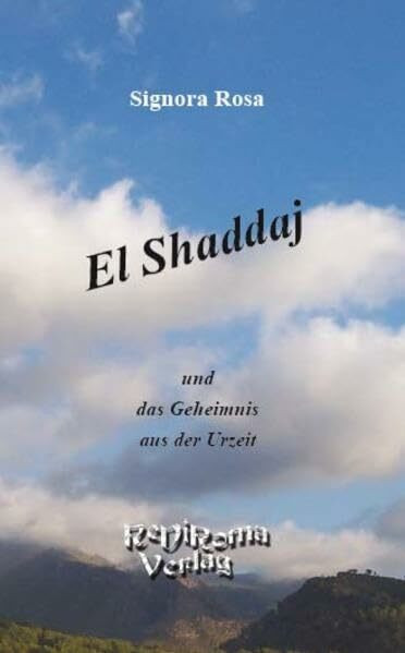 El Shaddaj und das Geheimnis aus der Urzeit