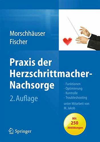 Praxis der Herzschrittmacher-Nachsorge: Grundlagen, Funktionen, Kontrolle, Optimierung, Troubleshooting