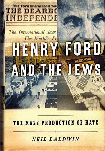 Henry Ford And The Jews: The Mass Production of Hate