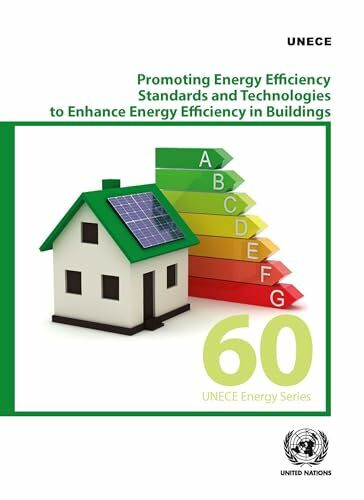 Promoting Energy Efficiency Standards and Technologies to Enhance Energy Efficiency in Buildings (ECE Energy Series, Band 60)