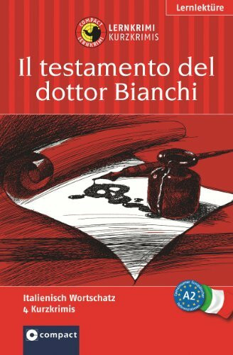 Il testamento del dottor Bianchi: Compact Lernkrimi. Italienisch Grundwortschatz - Niveau A2