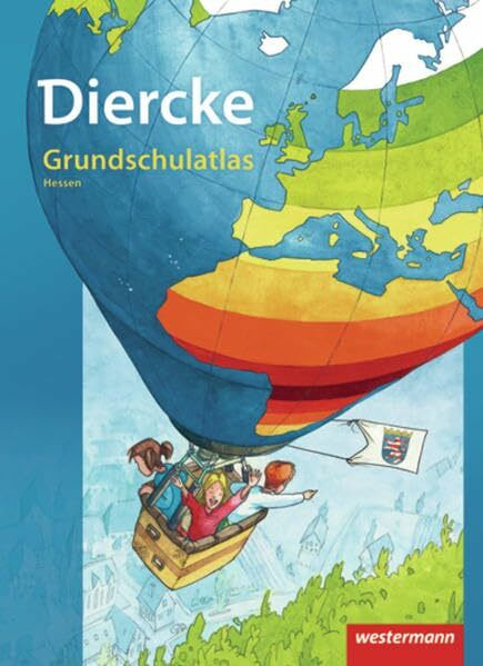 Diercke Grundschulatlas Ausgabe 2009: Hessen: Ausgabe 2009 für Hessen / Hessen (Diercke Grundschulatlas: Ausgabe 2009 für Hessen)