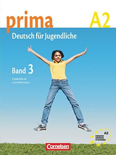 Prima - Deutsch für Jugendliche - Bisherige Ausgabe - A2: Band 3: Schulbuch: Europäischer Referenzrahmen: A2