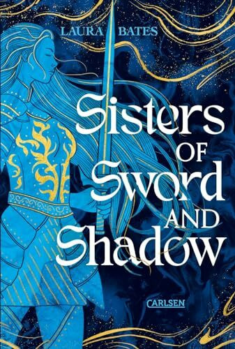 Sisters of Sword and Shadow (Sisters of Sword and Shadow 1): Ein mutiger Ritterorden der Frauen im Kampf um Macht, Gerechtigkeit und Liebe