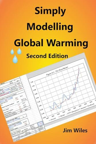 Simply Modelling Global Warming Second Edition: Global Warming and Climate Change (Global warming Handbook, Band 4)