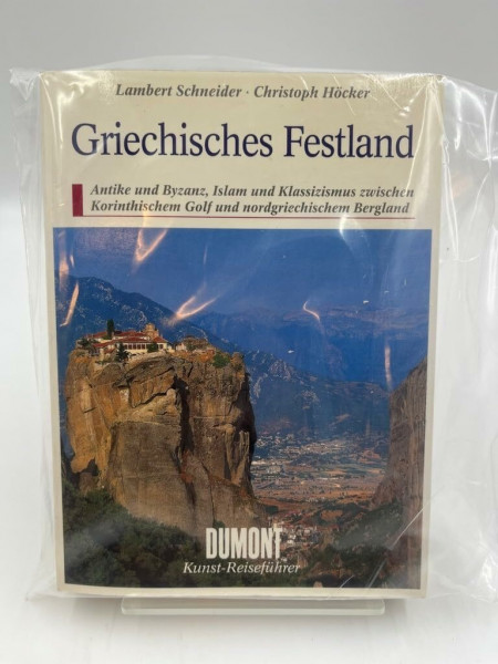 DuMont Kunst Reiseführer Griechisches Festland: Antike und Byzanz, Islam und Klassizismus zwischen Korinthischem Golf und nordgriechischem Bergland