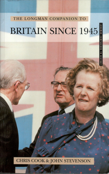The Longman Companion to Britain Since 1945 (Longman Companions to History)