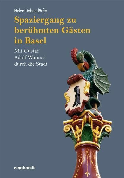 Spaziergang zu berühmten Gästen in Basel: Mit Gustaf Adolf Wanner durch die Stadt