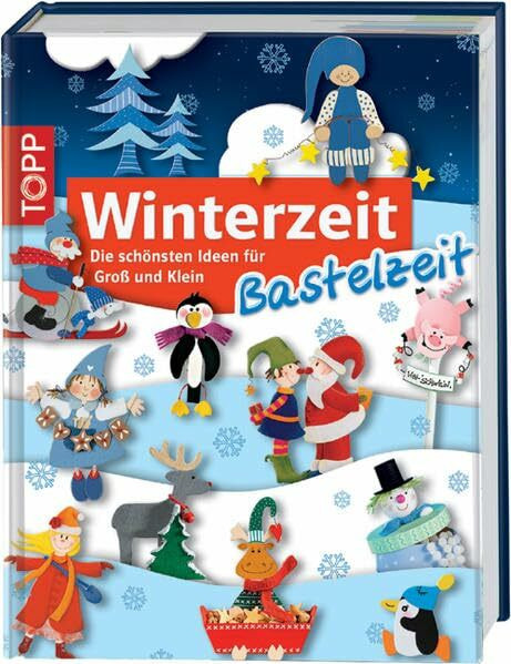 Winterzeit, Bastelzeit: Die schönsten Ideen für Groß und Klein (Die 101 schönsten Ideen)