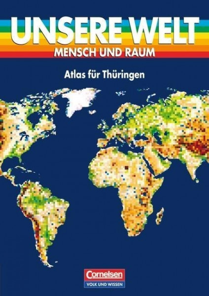 Unsere Welt. Atlas für Thüringen. Sekundarstufe I