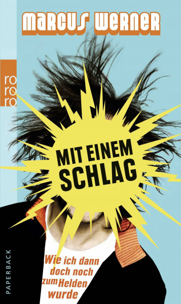 Mit einem Schlag: Wie ich dann doch noch zum Helden wurde
