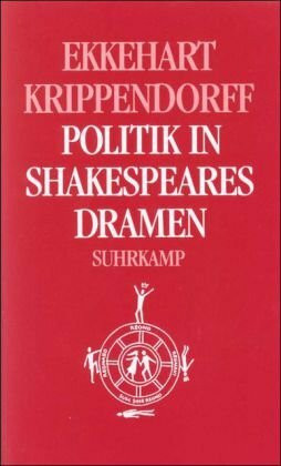 Politik in Shakespeares Dramen: Historien. Römerdramen. Tragödien