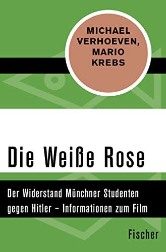 Die Weiße Rose: Der Widerstand Münchner Studenten gegen Hitler – Informationen zum Film