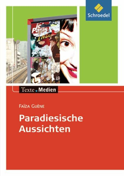 Texte.Medien: Faïza Guène: Paradiesische Aussichten: Textausgabe mit Materialien